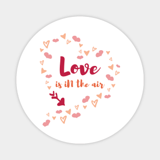 Love is in the air Romantic Love Saying for Valentines or Anniversary Magnet